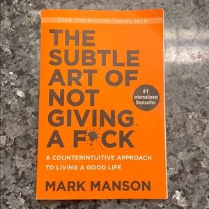 The Subtle Art of Not Giving a F*ck - Mark Manson